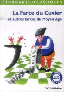 La farce du Cuvier : Et autres farces du Moyen Age
