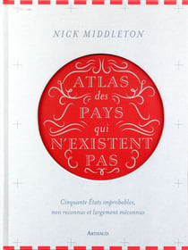 Atlas des pays qui n'existent pas