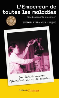 L'Empereur de toutes les maladies - une biographie du cancer