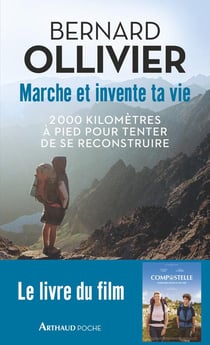 Marche et invente ta vie - 2000 kilomètres à pied pour tenter de se reconstruire