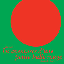 Les aventures d'une petite bulle rouge
