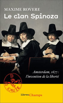 Le clan Spinoza, Amsterdam, 1677 : l'invention de la liberté