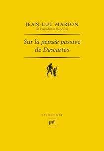 Sur la pensée passive de Descartes