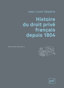 Histoire du droit privé francais depuis 1804 (2e édition)