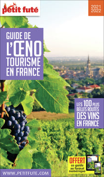 GUIDE PETIT FUTE - THEMATIQUES : guide de l'oenotourisme en France - les 100 plus belles routes des vins en France (édition 2020/2021)