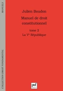Manuel de croit constitutionnel Tome 2 - la Ve République