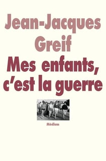 Mes enfants c'est la guerre