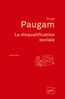 La disqualification sociale - essai sur la nouvelle pauvreté (5e. édition)