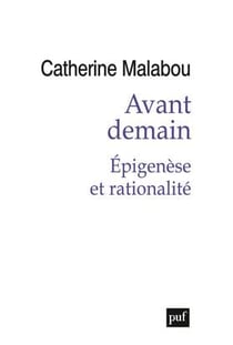 Avant demain - épigenèse et rationalité