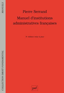 Manuel d'institutions administratives francaises (5e édition)