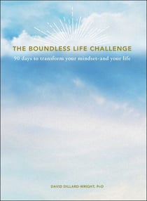 The Boundless Life Challenge - 90 Days to Transform Your Mindset--and Your Life