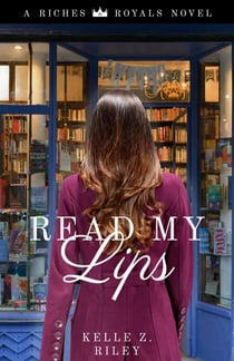 Read My Lips - Riches & Royals, #1