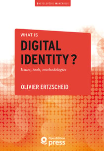 What is digital identity? - Issues, tools, methodologies