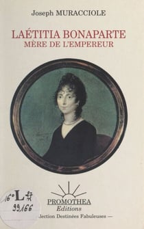 Lae´titia Bonaparte, me`re de l'empereur