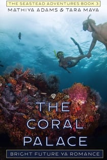The Coral Palace - The Seastead Adventures, #3