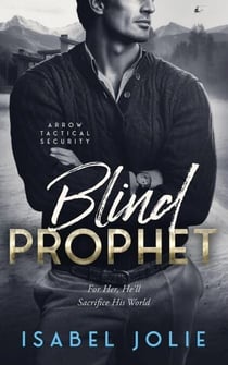 Blind Prophet - Arrow Tactical Security, #9
