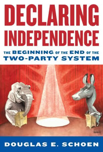 Declaring Independence - The Beginning of the End of the Two-Party System