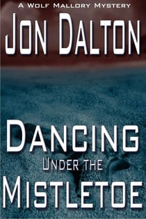 Dancing Under the Mistletoe - Wolf Mallory Mystery, #1.5