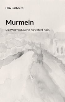 Murmeln - Die Welt von Severin Kunz steht Kopf.