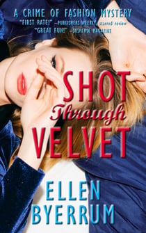 Shot Through Velvet - The Crime of Fashion Mysteries, #7