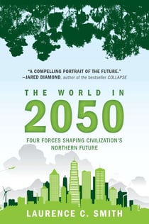 The World in 2050 - Four Forces Shaping Civilization's Northern Future