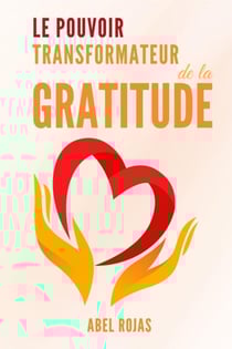 Le pouvoir transformateur de la gratitude