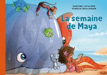 Les mondes de Maya 3 - La semaine de Maya - La semaine de Maya