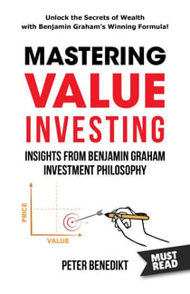 Mastering Value Investing - Insights from Benjamin Graham investment philosophy