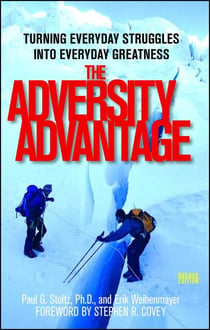 The Adversity Advantage - Turning Everyday Struggles into Everyday Greatness