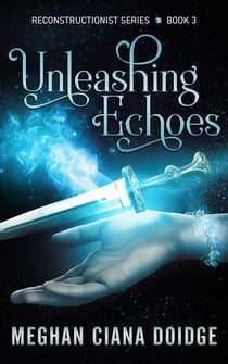 Unleashing Echoes (Reconstructionist 3) - Reconstructionist, #3
