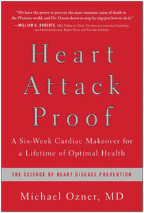 Heart Attack Proof - A Six-Week Cardiac Makeover for a Lifetime of Optimal Health