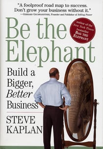Be the Elephant - Build a Bigger, Better Business