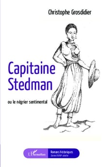 Capitaine Stedman - ou le négrier sentimental
