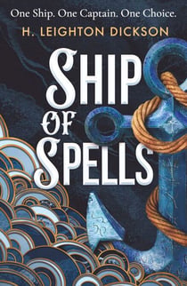 Ship of Spells - A breathtaking nautical romantasy filled with magic, danger and enemies-to-lovers tension on the high seas – DELUXE LIMITED EDITION