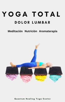 YOGA TOTAL: Dolor lumbar - Meditación, Nutricion, Aromaterapia - YOGA TOTAL