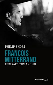 François Mitterrand - Portrait d'un ambigu