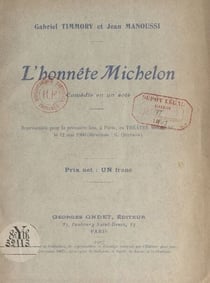 L'honnête Michelon - Comédie en un acte représentée pour la première fois, à Paris, au Théâtre Moderne, le 12 mai 1906