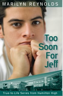 Too Soon for Jeff - True-to-Life Series from Hamilton High, #3