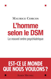 L'Homme selon le DSM - Le nouvel ordre psychiatrique