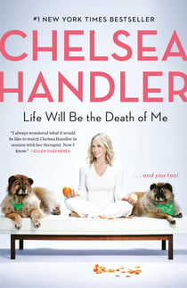 Life Will Be the Death of Me - . . . and you too!