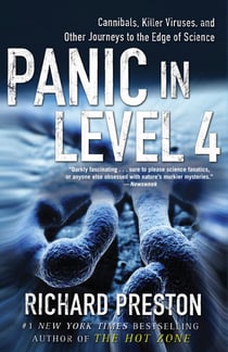 Panic in Level 4 - Cannibals, Killer Viruses, and Other Journeys to the Edge of Science