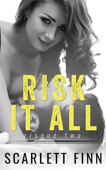 Risk It All - Risqué & Harrow Intertwined, #3