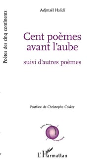 Cent poèmes avant l'aube - Suivi d''autres poèmes