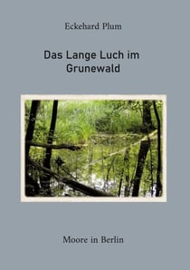 Das Lange Luch im Grunewald - Moore in Berlin