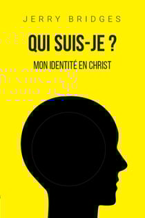 Qui suis-je ? - Mon identité en Jésus-Christ