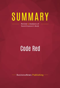 Summary: Code Red - Review and Analysis of David Dranove's Book