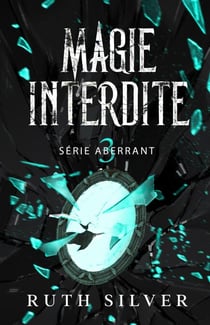 Magie Interdite - La série Aberrant, #3
