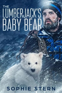 The Lumberjack's Baby Bear - Stormy Mountain Bears, #1