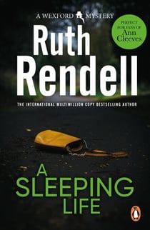A Sleeping Life - a spine-tingling, edge-of-your-seat Wexford mystery from the award-winning Queen of Crime, Ruth Rendell