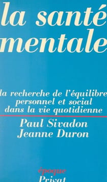 La santé mentale - La recherche de l'équilibre personnel et social dans la vie quotidienne